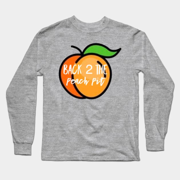 Back 2 the Peach Pit Long Sleeve T-Shirt by Back 2 the Peach Pit